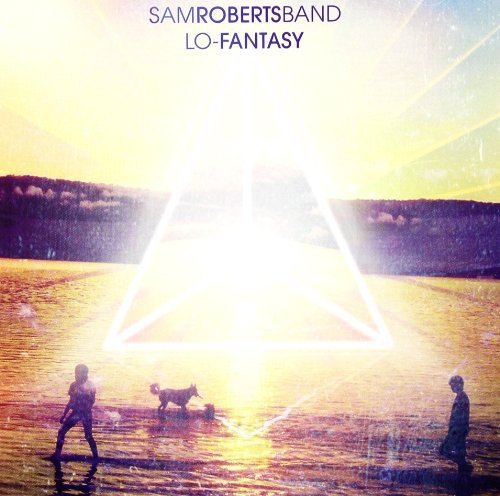 SAM ROBERTS BAND - LO-FANTASY