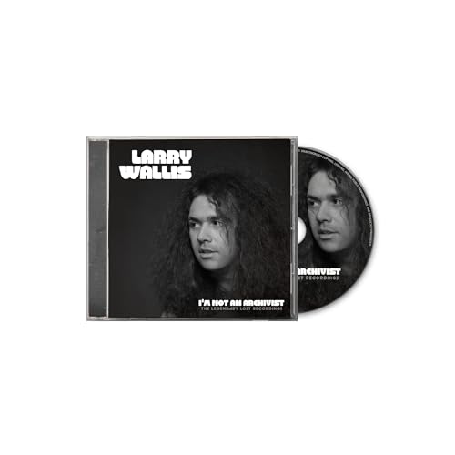 LARRY WALLIS - I'M NOT AN ARCHIVIST - THE LEGENDARY LOST RECORDINGS (CD)