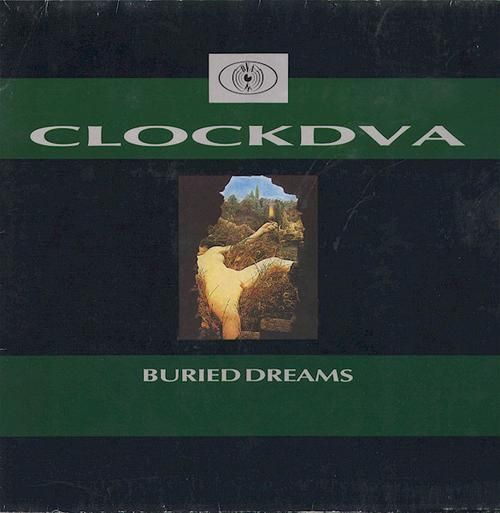 CLOCK DVA  - BURIED DREAMS