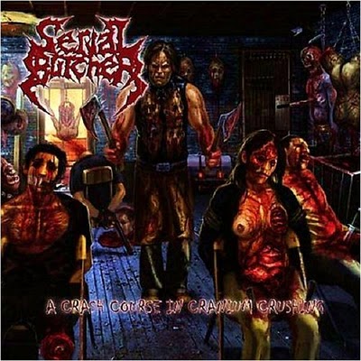 SERIAL BUTCHER  - A CRASH COURSE IN CRANIUM...