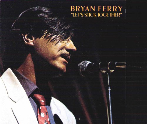 FERRY, BRYAN - LETS STICK TOGETHER