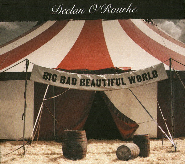 O'ROURKE, DECLAN  - BIG BAD BEAUTIFUL WORLD