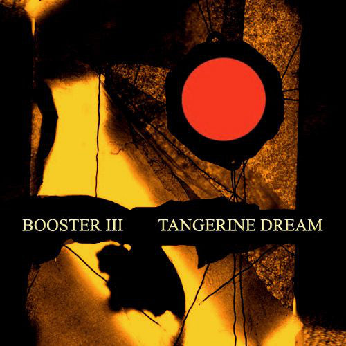 TANGERINE DREAM  - BOOSTER III (2CDS)