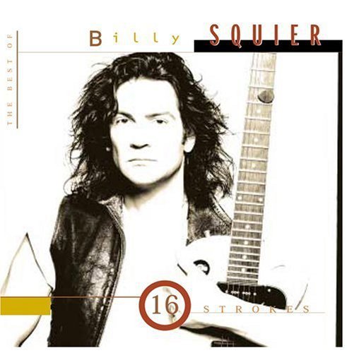 BILLY SQUIER - 16 STROKES