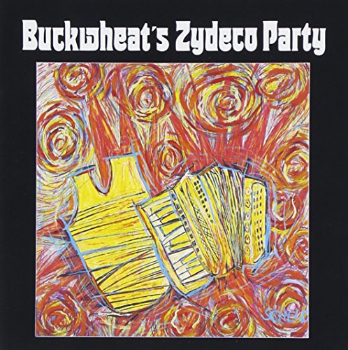 BUCKWHEAT ZYDECO - BUCKWHEAT'S ZYDECO PARTY