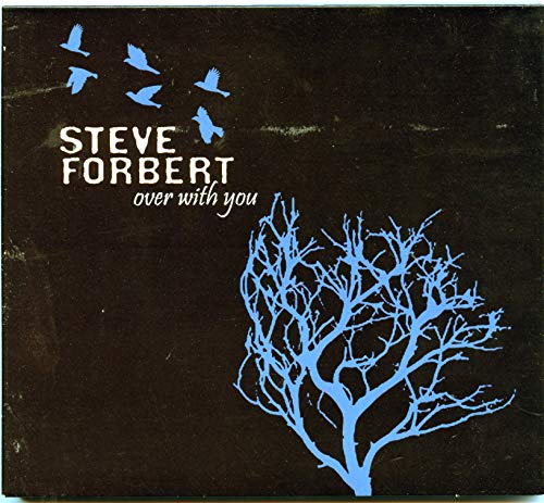 FORBERT, STEVE - OVER WITH YOU