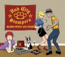 HUB CITY STOMPERS - BLOOD, SWEAT AND YEARS [CD]