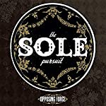 OPPRESSING FORCE - SOLE PURSUIT