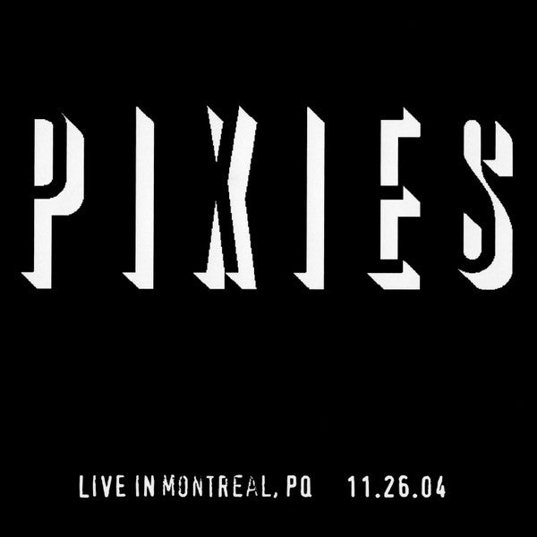 PIXIES  - LIVE IN MONTREAL, PQ 11.26.04 (2CDS)