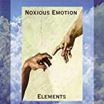 NOXIOUS EMOTION - ELEMENTS