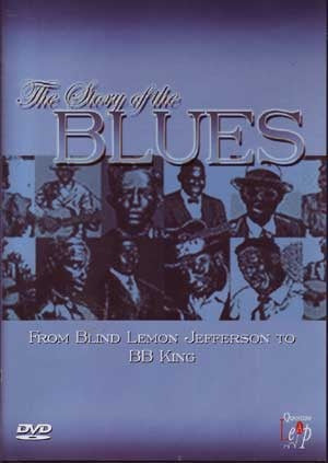 STORY OF THE BLUES: FROM BLINDLEMON TO B.B. KING [DVD]