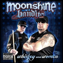 MOONSHINE BANDITS - WHISKEY AND WOMEN [CD]