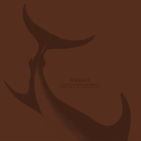 DALE COOPER QUARTET + WITXES, THE - THE DALE COOPER QUARTET + WITXES