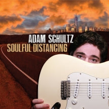 ADAM SCHULTZ - SOULFUL DISTANCING [CD]