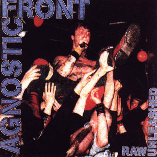 AGNOSTIC FRONT  - RAW UNLEASHED
