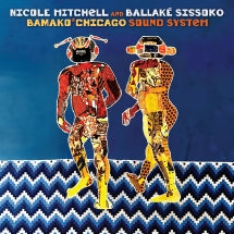 NICOLE MITCHELL & BALLAK├® SISSOKO - BAMAKO*CHICAGO SOUND SYSTEM [CD]