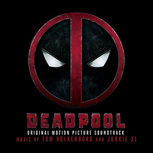 TOM HOLKENBORG AKA JUNKIE XL - DEADPOOL (ORIGINAL MOTION PICTURE SOUNDTRACK)