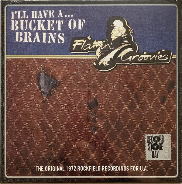 FLAMIN' GROOVIES  - I'LL HAVE A...BUCKET OF BRAINS