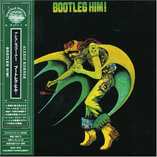 KORNER, ALEXIS  - BOOTLEG HIM!