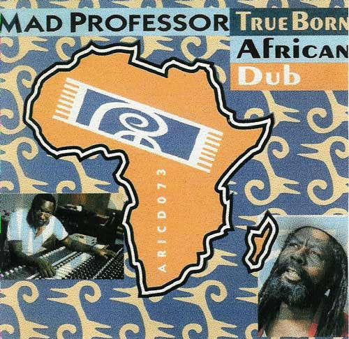 MAD PROFESSOR  - TRUE BORN AFRICAN DUB