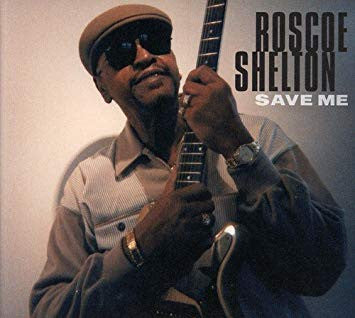 SHELTON, ROSCOE  - SAVE ME