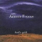 FINNAN, AENGUS  - FOOL'S GOLD