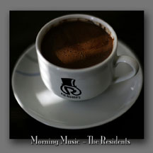THE RESIDENTS - MORNING MUSIC [CD]