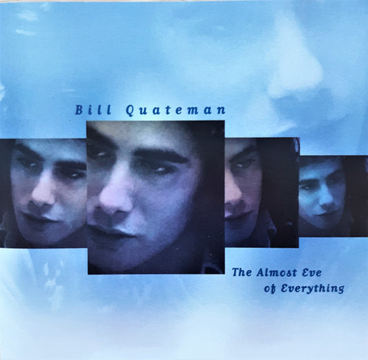 QUATEMAN, BILL  - ALMOST EVE OF EVERYTHING