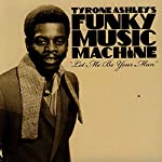 ASHLEY, TYRONE - LET ME BE YOUR MAN