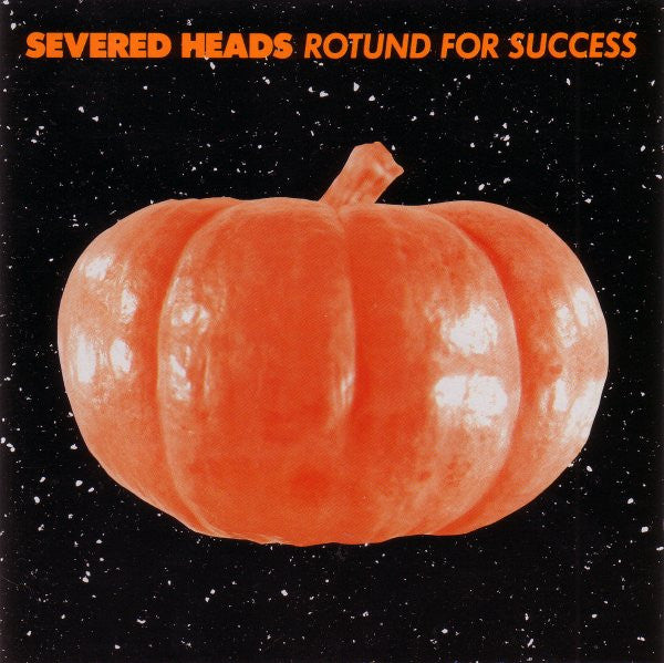 SEVERED HEADS  - ROTUND FOR SUCCESS