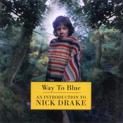 DRAKE, NICK - WAY TO BLUE AN INTRODUCTION