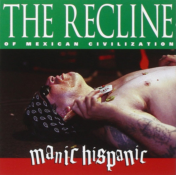 MANIC HISPANIC  - RECLINE OF MEXICAN CIVILIZATION
