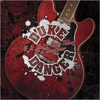 DANGER, DUKE  - IF IT AIN'T ONE THING IT'S ANOTHER