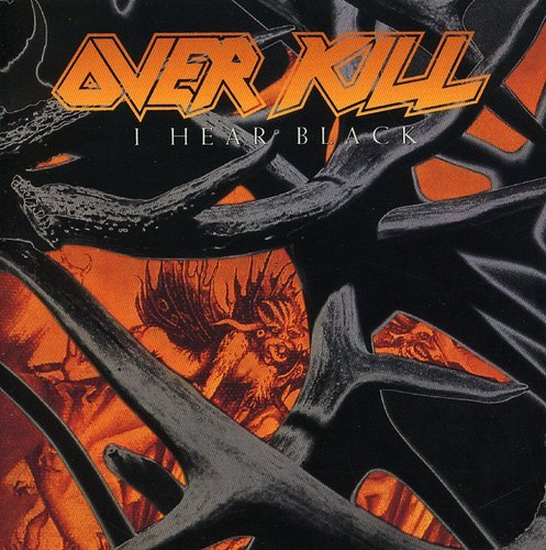 OVERKILL - I HEAR BLACK