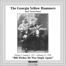 GEORGIA YELLOW HAMMERS - VOL 2: AUGUST 9, 1927 - FEBRUARY 21, 1928 BILL WISHES HE WAS SINGLE AGAIN [CD]