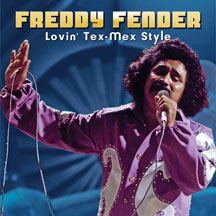 FREDDY FENDER - LOVIN' TEX-MEX STYLE [CD]