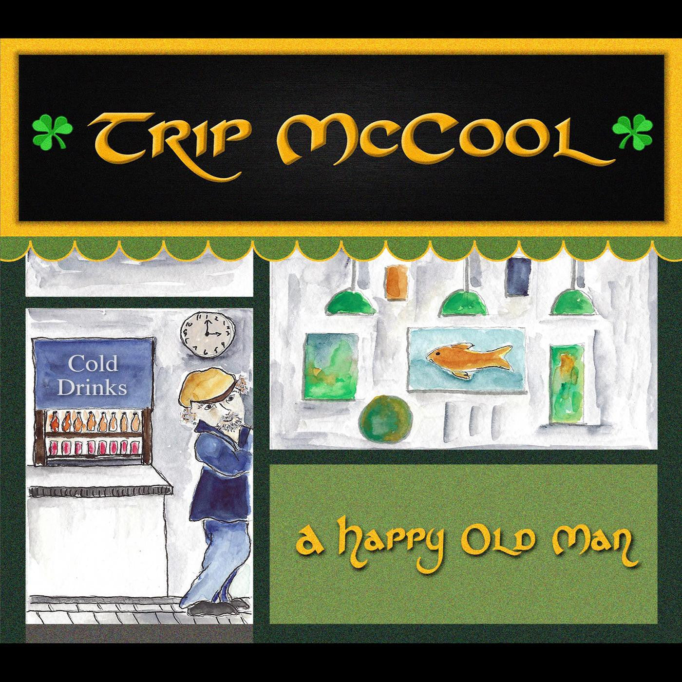 MCCOOL, TRIP - A HAPPY OLD MAN