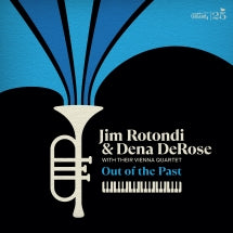 JIM ROTONDI & DENA DEROSE - JIM ROTONDI AND DENA DEROSE WITH THEIR VIENNA QUARTET: OUT OF THE PAST [CD]