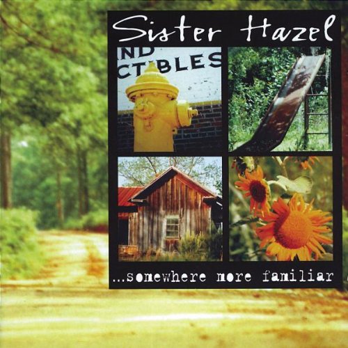 SISTER HAZEL - SOMEWHERE MORE FAMILIAR