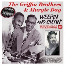 THE GRIFFIN BROTHERS & MARGIE DAY - WEEPIN AND CRYIN': THE SINGLES COLLECTION 1950-55 [CD]