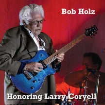 BOB HOLZ - HONORING LARRY CORYELL [LP]