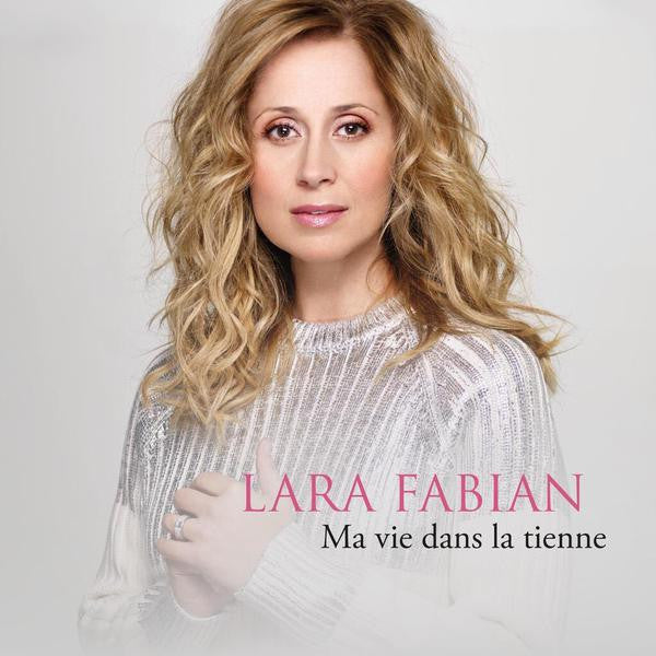 FABIAN, LARA  - MA VIE DANS LA TIENNE (DLX)