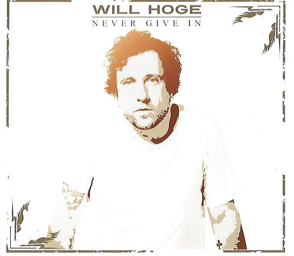 HOGE, WILL  - NEVER GIVE IN
