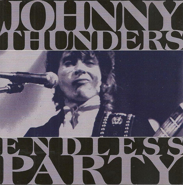 THUNDERS, JOHNNY  - ENDLESS PARTY: LIVE