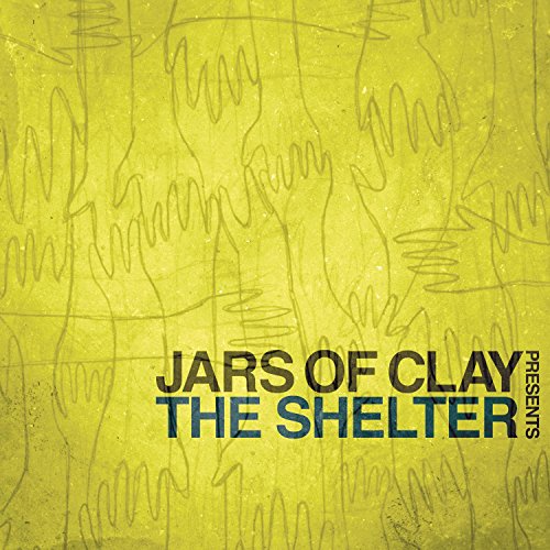 JARS OF CLAY - THE SHELTER