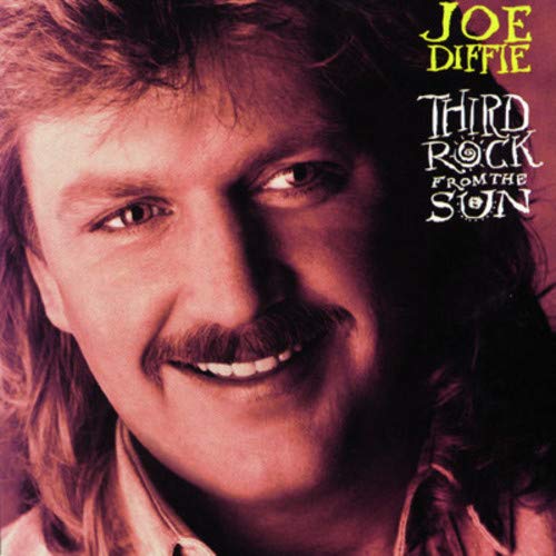 JOE DIFFIE - THIRD ROCK FROM THE SUN