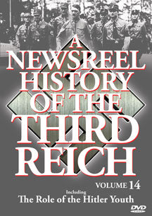 NEWSREEL HISTORY OF THE THIRD REICH - VOL. 14: ROLE OF THE HITLER YOUTH [DVD]