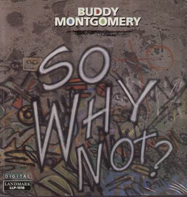 MONTGOMERY, BUDDY  - SO WHY NOT?