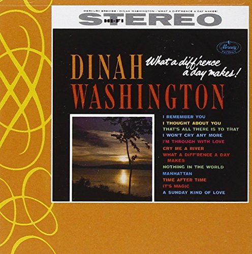WASHINGTON, DINAH - WHAT A DIFFERENCE A DAY MAKES