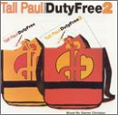 TALL PAUL - DUTY FREE 2